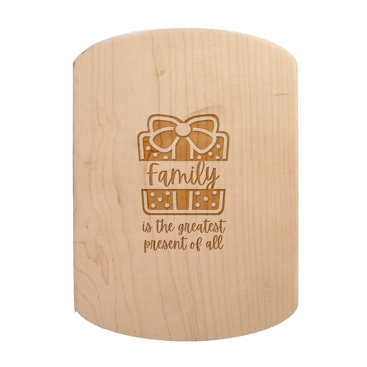 Family is the Greatest Present 11" x 8" Maple Oval Cutting Board